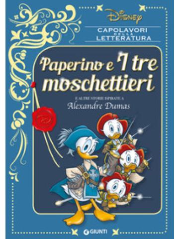 Capolavori Della Letteratura (Giunti) PAPERINO E I TRE MOSCHETTIERI