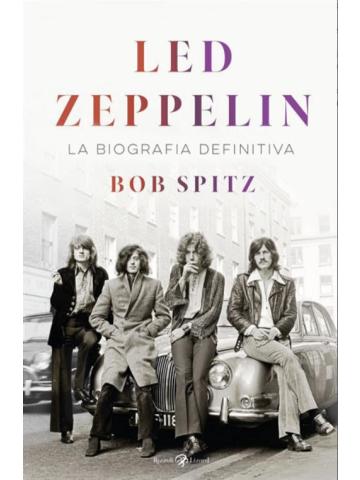 Led Zeppelin LA BIOGRAFIA DEFINITIVA