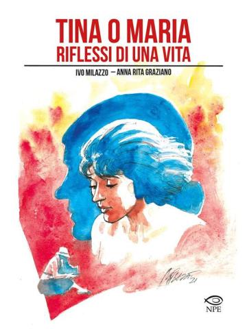 Tina O Maria - Riflessi Di Una Vita VOLUME UNICO