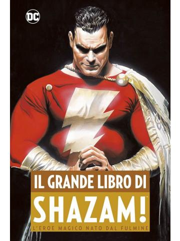 Il Grande Libro Di Shazam! VOLUME UNICO