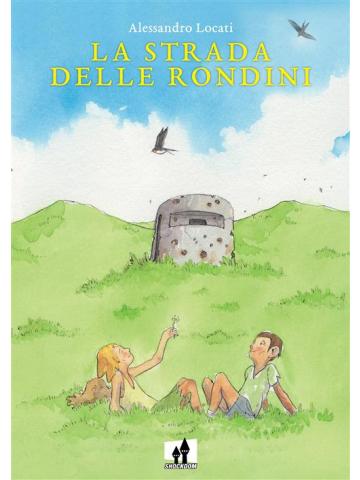 La Strada Delle Rondini VOLUME UNICO