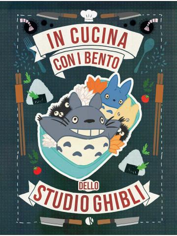 In Cucina Con I Film Dello Studio Ghibli IN CUCINA CON I BENTO DELLO STUDIO GHIBLI