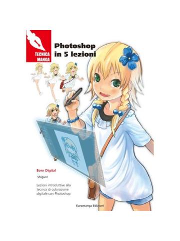 Tecnica Manga PHOTOSHOP IN 5 LEZIONI