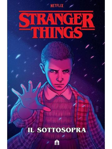 Stranger Things Il Sottosopra Nuova Edizione VOLUME UNICO