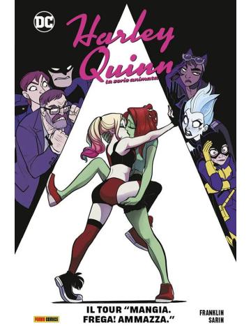 DC COLLECTION HARLEY QUINN LA SERIE ANIMATA IL TOUR MANGIA FREGA E AMMAZZA