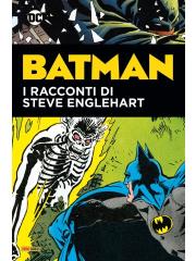 Batman I Racconti Di Steve Englehart VOLUME UNICO