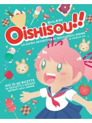 Oishisou!! La Guida Definitiva Ai Dolci Degli Anime VOLUME UNICO