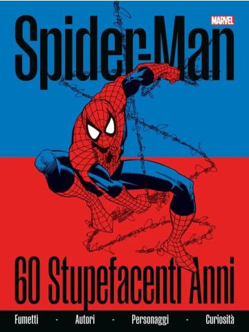 Spider-Man 60 Stupefacenti Anni VOLUME UNICO