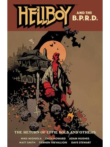 Hellboy & B.P.R.d IL RITORNO DI EFFIE KOLB E ALTRE STORIE