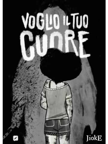 Voglio il Tuo Cuore Volume Unico