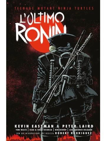 Teenage Mutant Ninja Turtles: L'ultimo Ronin VOLUME UNICO