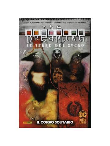 Sandman Library The Dreaming Le Terre del Sogno 04 IL CORVO SOLITARIO