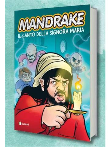 MANDRAKE - IL CANTO DELLA SIGNORA MARIA VOLUME UNICO