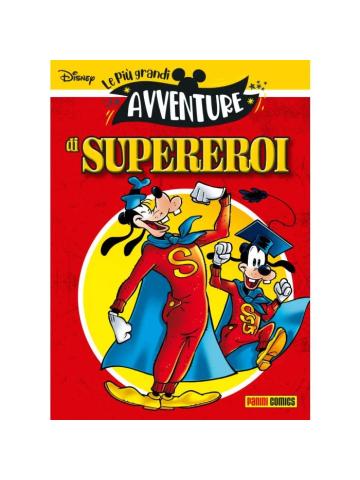 LE PIU` GRANDI AVVENTURE DI SUPEREROI Volume Unico