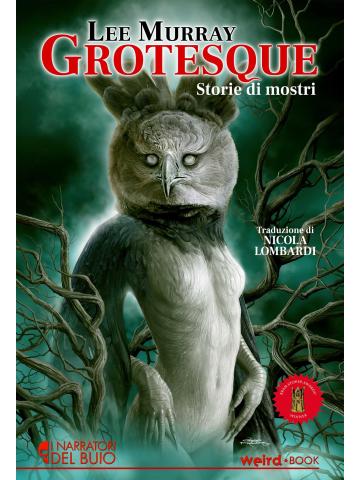 GROTESQUE STORIE DI MOSTRI Volume Unico