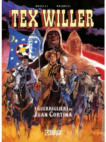 TEX WILLER I GUERRIGLIERI DI JUAN CORTINA Volume Unico