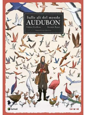 SULLE ALI DEL MONDO AUDUBON VOLUME UNICO