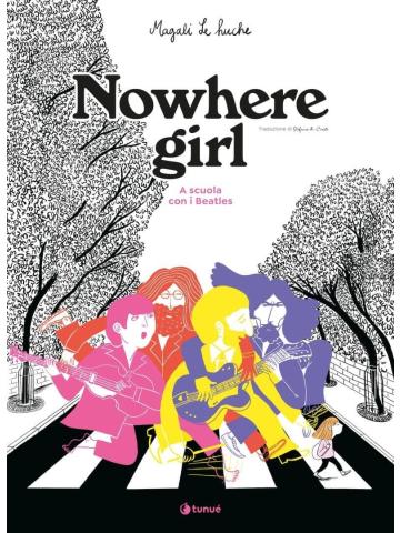 NOWHERE GIRL. A SCUOLA CON I BEATLES VOLUME UNICO