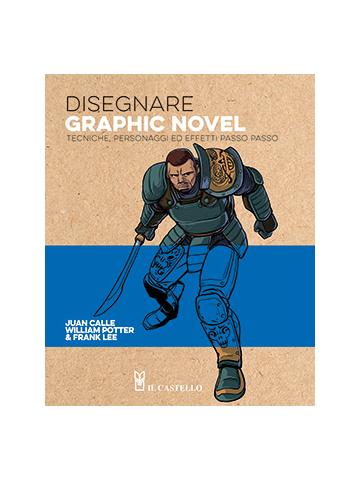 DISEGNARE GRAPHIC NOVEL Volume Unico