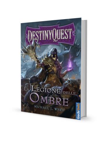 Libro Game DestinyQuest - La Legione delle Ombre