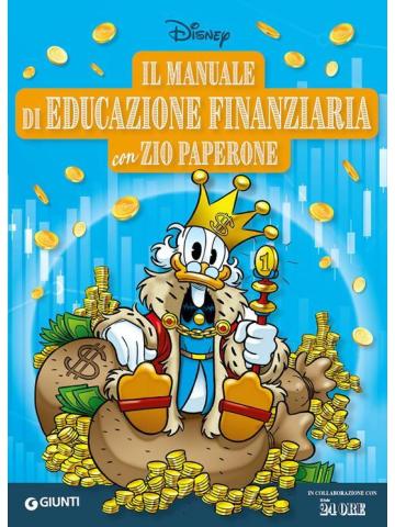 L`ECONOMIA DI ZIO PAPERONE MANUALE DI EDUCAZIONE FINANZIARIA Volume Unico