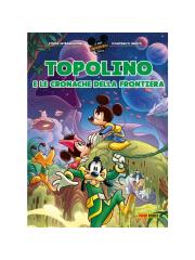 TOPOLINO E LE CRONACHE DI FRONTIERA LE SERIE IMPERDIBILI 15