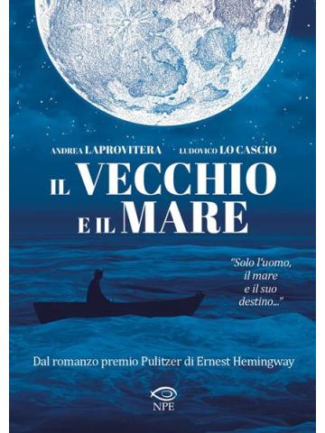 IL VECCHIO E IL MARE NUOVA EDIZIONE Volume Unico