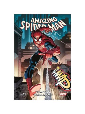 AMAZING SPIDER-MAN WELLS/ROMITA JR. 01 UN MONDO SENZA AMORE