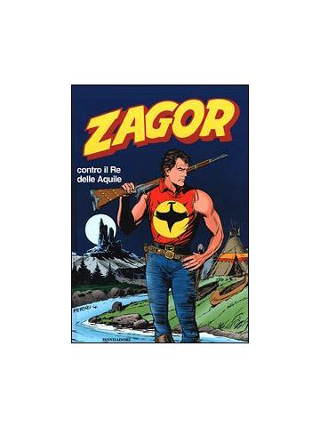 ZAGOR CONTRO IL RE DELLE AQUILE