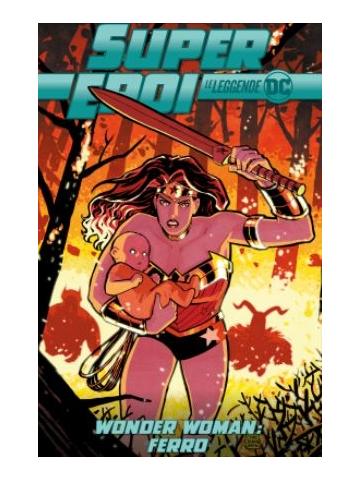 Supereroi: Le leggende DC # 38 Wonder Woman: Ferro