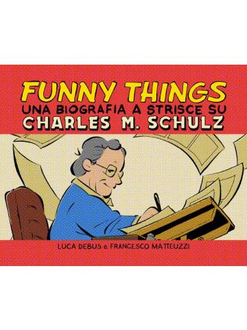 FUNNY THINGS, UNA BIOGRAFIA A STRISCE SU CHARLES M. SCHULTZ