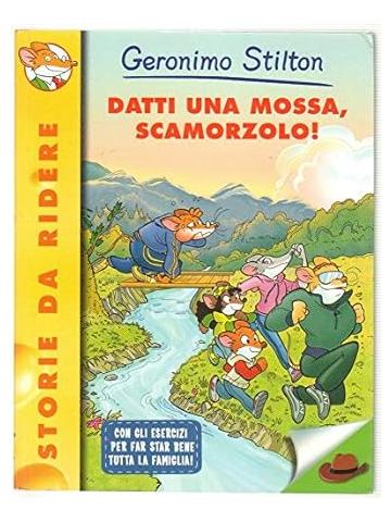 Datti una mossa, scamorzolo! Geronimo Stilton