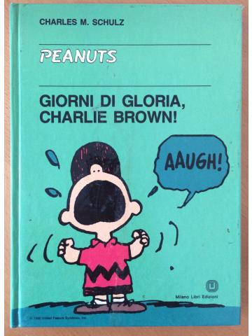 Giorni di Gloria, Charlie Brown!