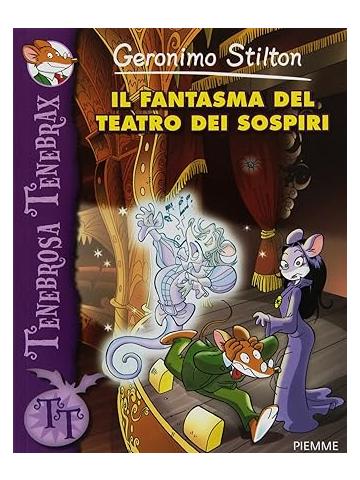 Il fantasma del teatro dei sospiri - Geronimo Stilton