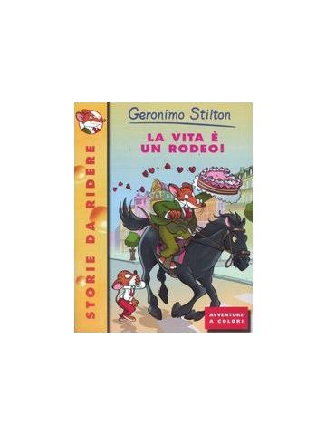 La vita è un rodeo! -Geronimo Stilton