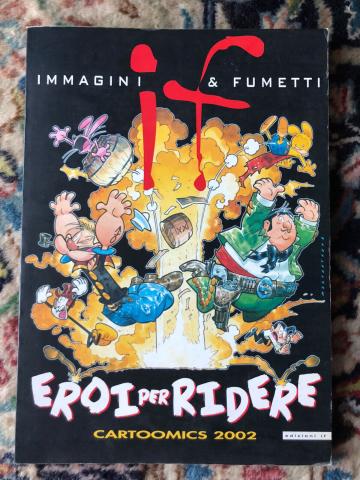 Eroi per ridere - Immagini & Fumetti - Cartoomics 2002 - Edizioni If