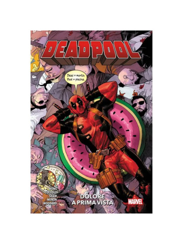 Marvel Collection DEADPOOL 01 DOLORE A PRIMA VISTA