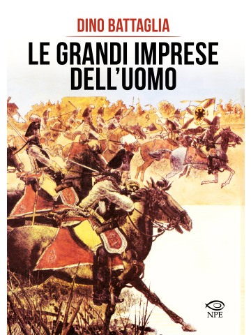 LE GRANDI IMPRESE DELL`UOMO VOLUME UNICO