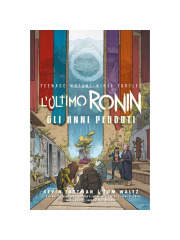 TEENAGE MUTANT NINJA TURTLES L'ULTIMO RONIN GLI ANNI PERDUTI VOLUME UNICO