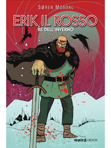 Erik Il Rosso Re Dell'inverno VOLUME UNICO