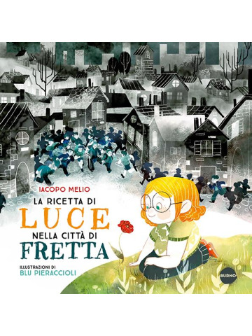 LA RICETTA DI LUCE NELLA CITTÀ DI FRETTA VOLUME UNICO