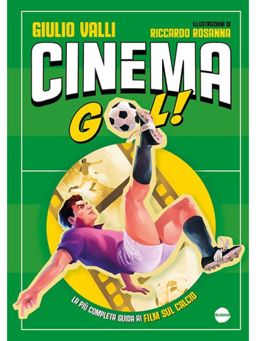 CINEMA GOL! GUIDA ILLUSTRATA AL CALCIO VOLUME UNICO