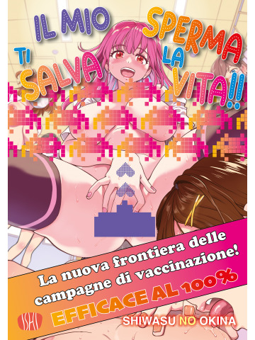 IL MIO SPERMA TI SALVA LA VITA, VOLUME UNICO