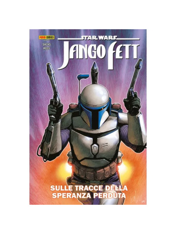 JANGO FETT SULLE TRACCE DELLA SPERANZA PERDUTA VOLUME UNICO