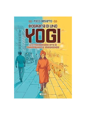 BIOGRAFIA DI UNO YOGI VOLUME UNICO