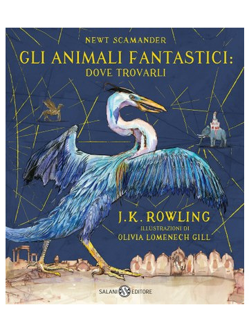 Gli Animali Fantastici: dove trovarli - Edizione illustrata