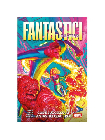 Marvel Collection FANTASTICI QUATTRO DI R. NORTH 01 COS`È SUCCESSO AI FANTASTICI QUATTRO?