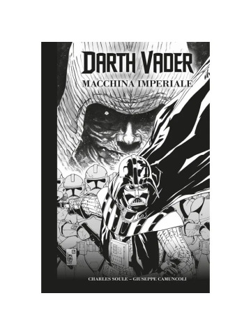 DARTH VADER DI SOULE & CAMUNCOLI IN BIANCO E NERO VOLUME UNICO
