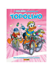 IL CICLISMO RACCONTATO DA TOPOLINO VOLUME UNICO