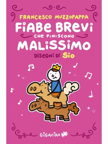 FIABE BREVI CHE FINISCONO MALISSIMO VOLUME UNICO
